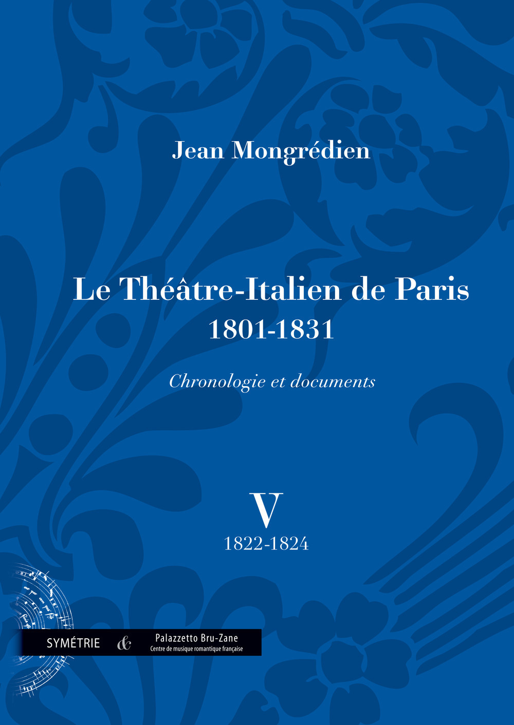Le Théâtre-Italien de Paris (1801-1831), chronologie et documents, vol. V