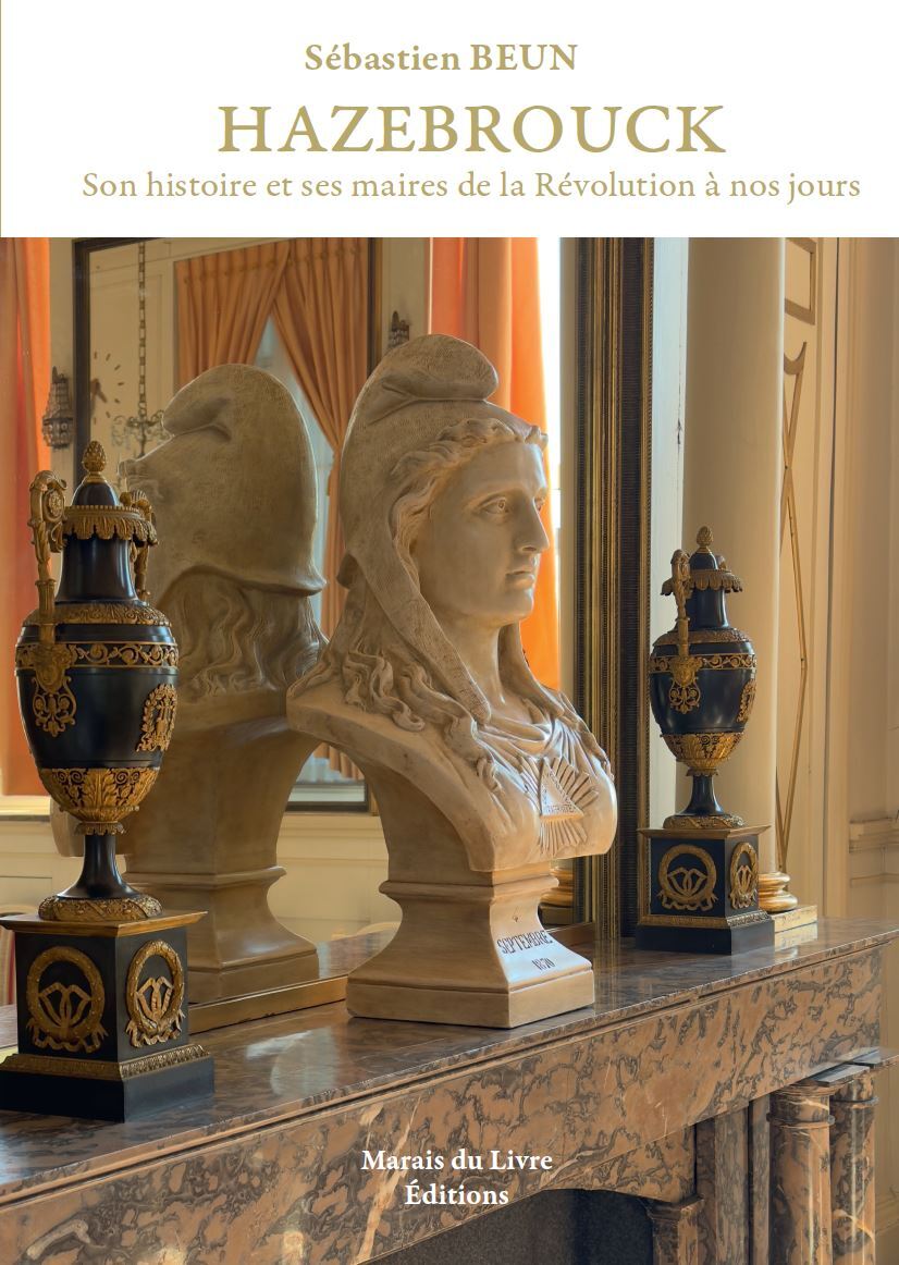 HAZEBROUCK Son histoire et ses maires de la Révolution à nos jours