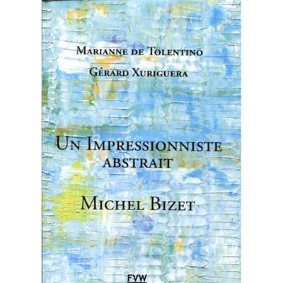 Michel Bizet - un impressionniste abstrait