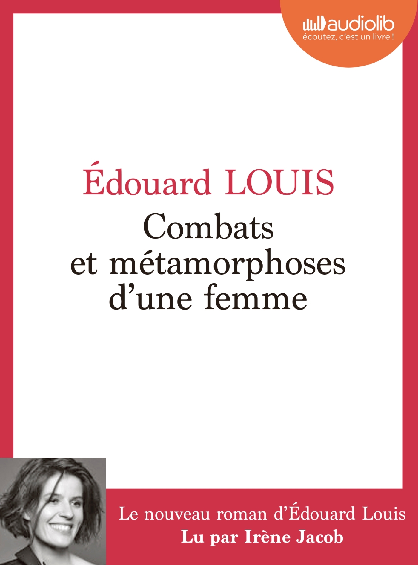 Combats et métamorphoses d'une femme