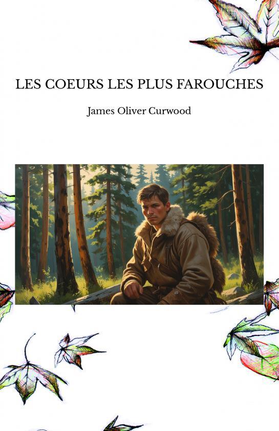 LES COEURS LES PLUS FAROUCHES