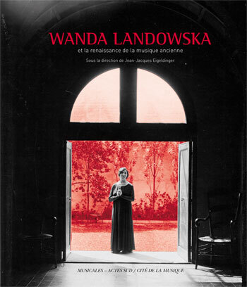 Wanda Landowska et la renaissance de la musique ancienne