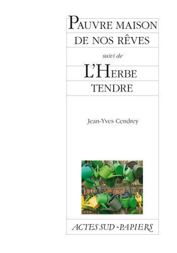 Pauvre maison de nos rêves suivi de L'Herbe tendre