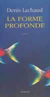 La forme profonde