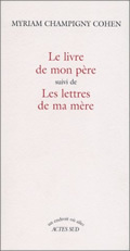 Le livre de mon père, suivi de : Les lettres de ma mère