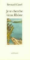 Je te cherche vieux rhône ou les métamorphoses d'un dieu