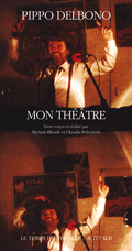 Pippo Delbono, mon théâtre
