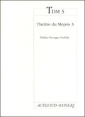 TDM 3 - Théatre du mépris 3