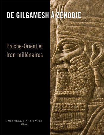 DE GILGAMESH A ZENOBIE PROCHE-ORIENT IRAN MILLENAIRE