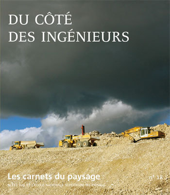 Les Carnets du paysage n° 18 - Du côté des ingénieurs