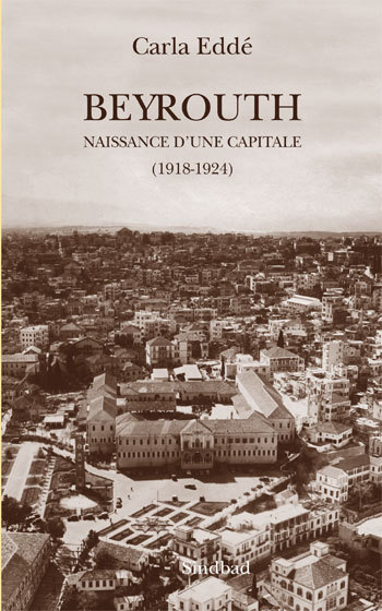 Beyrouth : Naissance d'une capitale