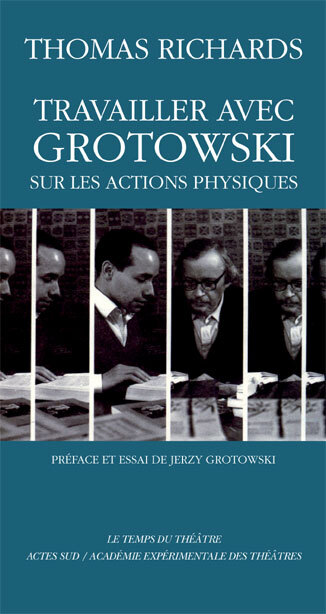 Travailler avec Grotowski sur les actions physiques