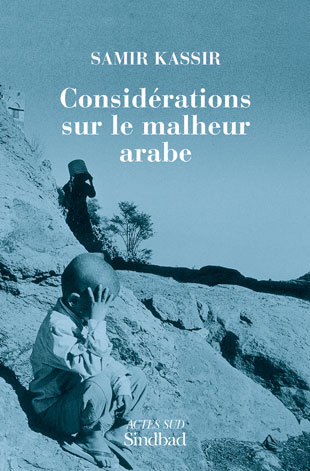 Considerations sur le malheur arabe