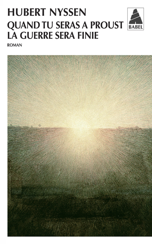Quand tu seras à Proust la guerre sera finie