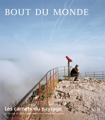 Les Carnets du paysage n° 16 - Bout du monde