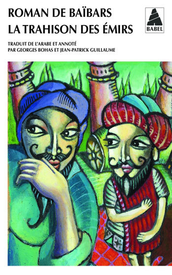 Roman de Baïbars 5 - La Trahison des émirs