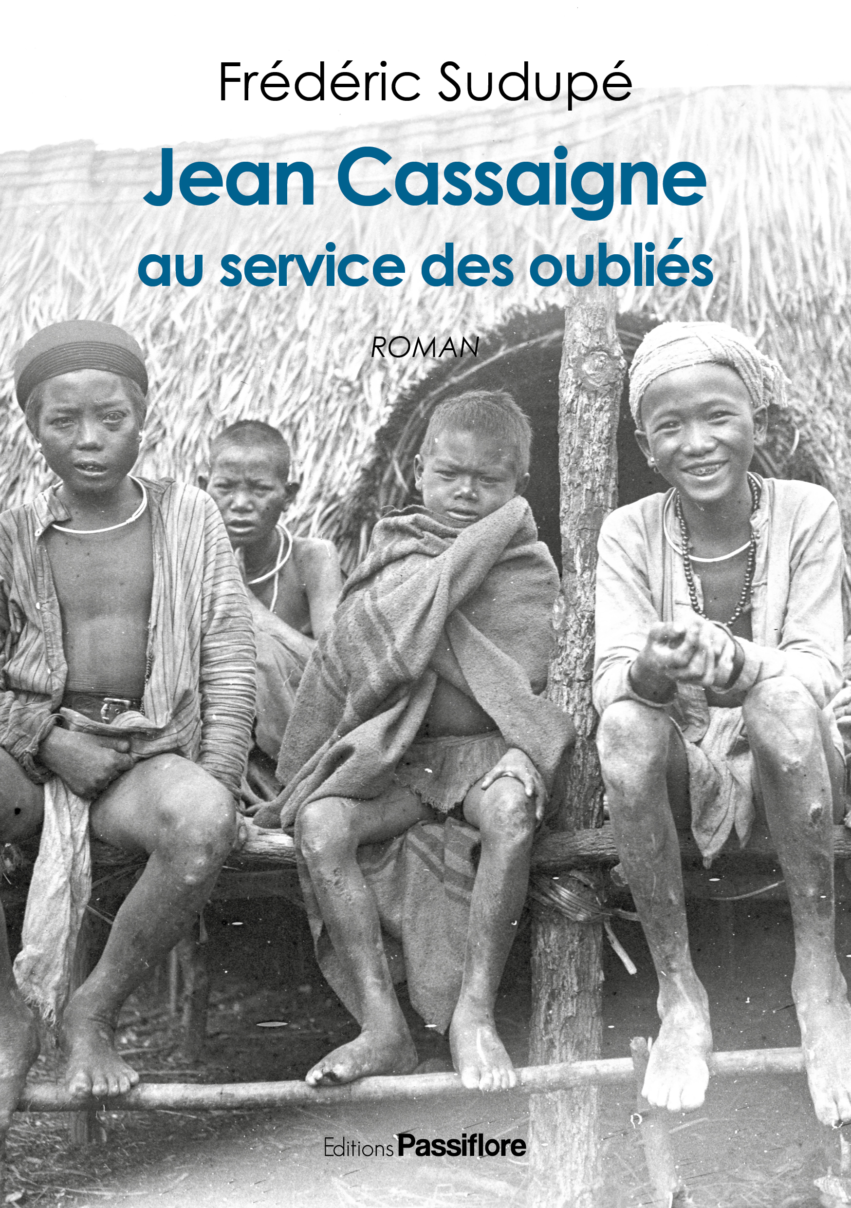 Jean Cassaigne au service des oubliés - roman