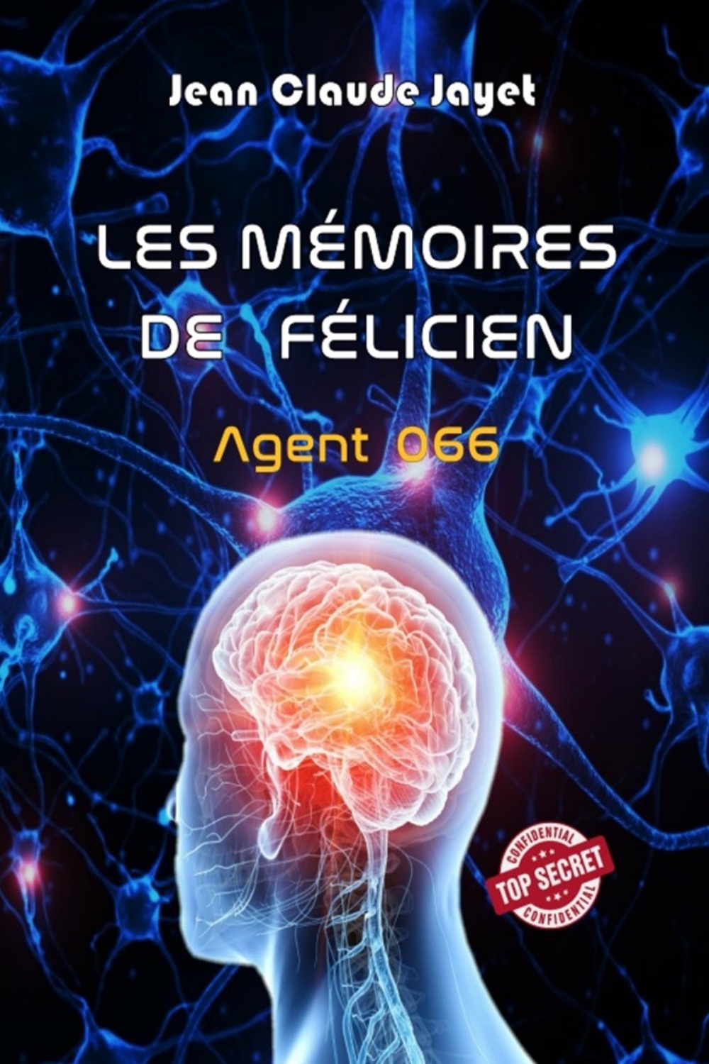 LES MEMOIRES DE FELICIEN, AGENT 066