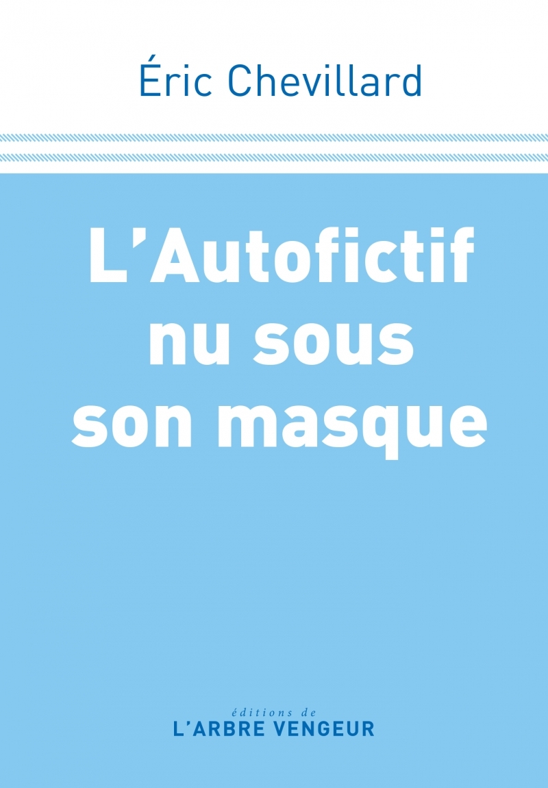 L'Autofictif nu sous son masque