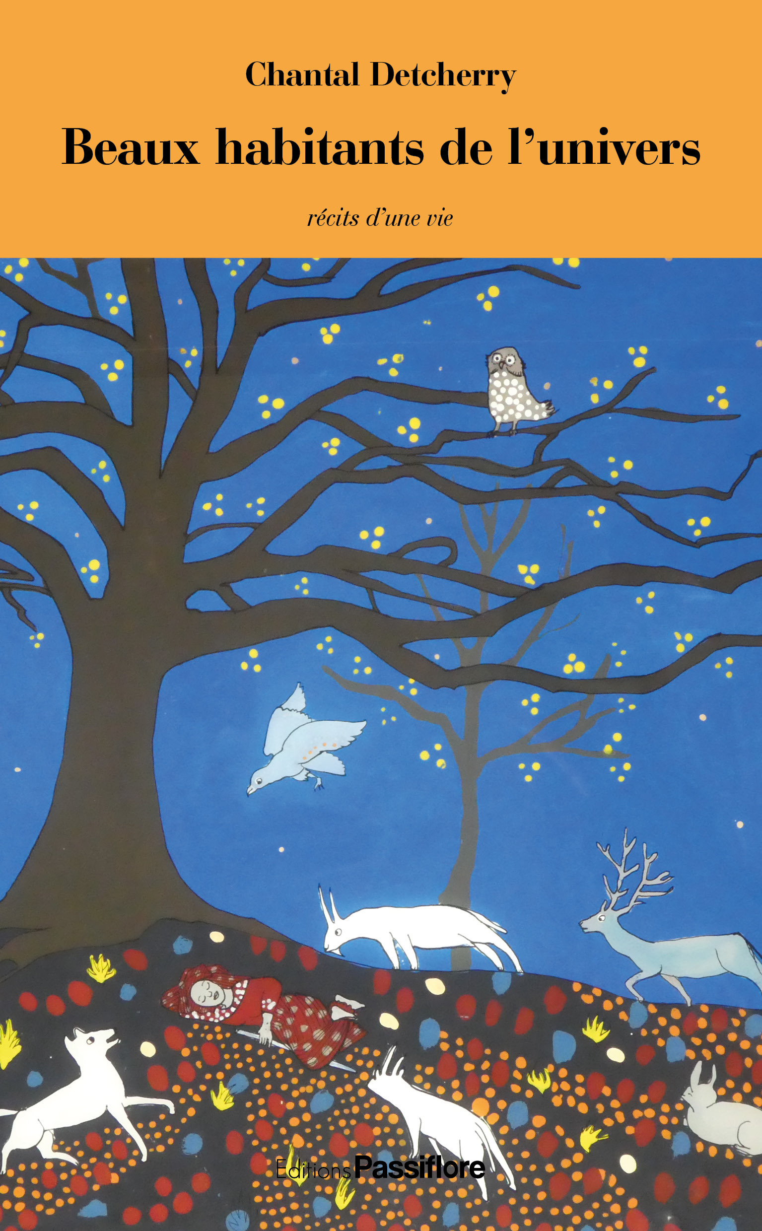 Beaux habitants de l'univers - récits d'une vie