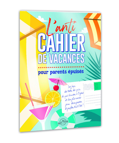 L'anti cahier de vacances pour parents épuisés