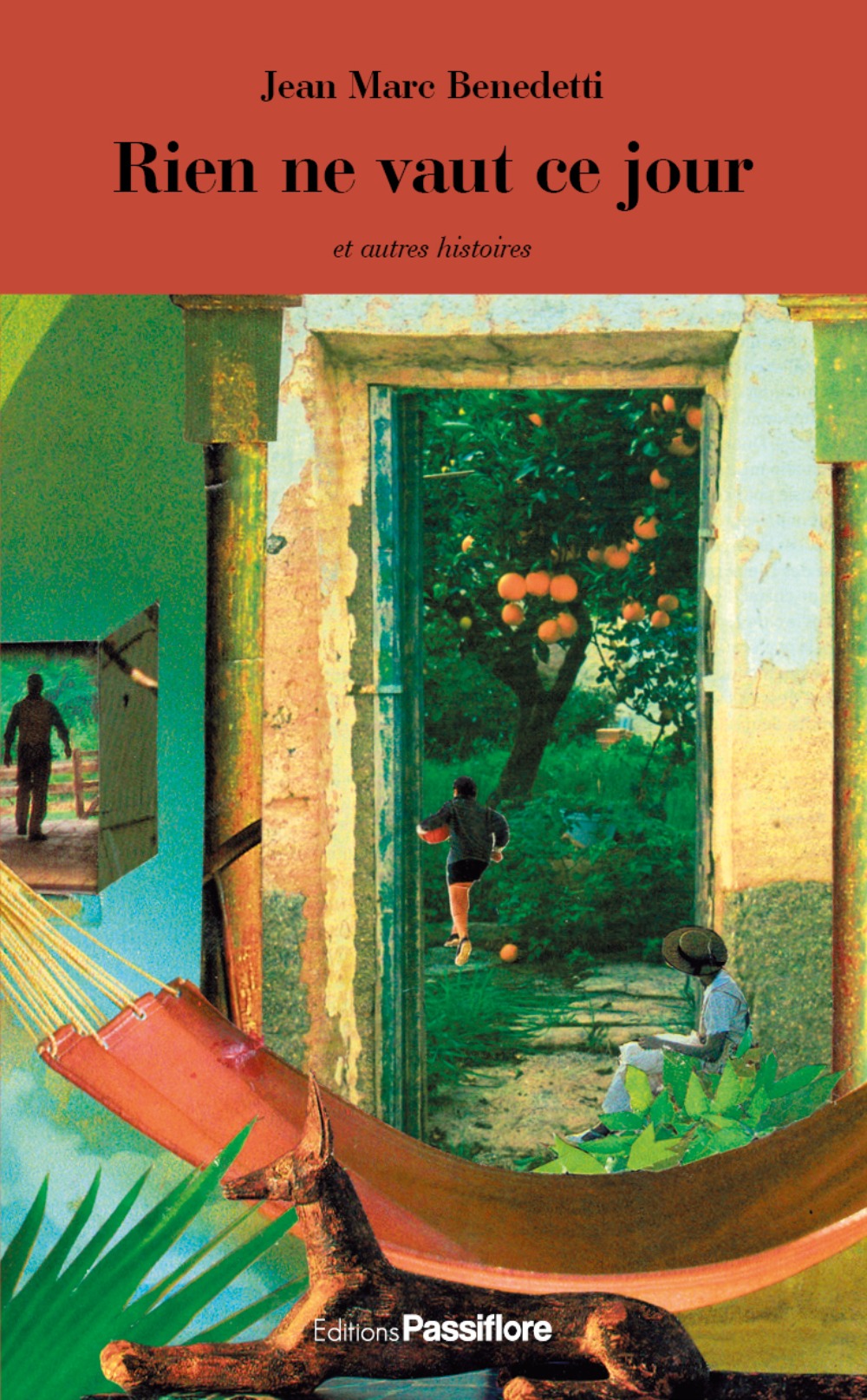 Rien ne vaut ce jour - et autres histoires