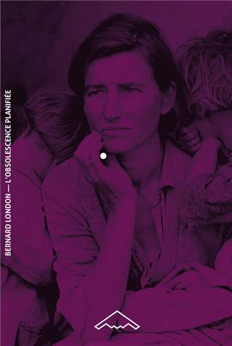 L-OBSOLESCENCE PLANIFIEE. POUR EN FINIR AVE C LA GRANDE DEPRESSION