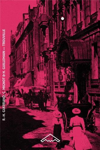 Trouville. Palaces, villas et maisons ouvrières