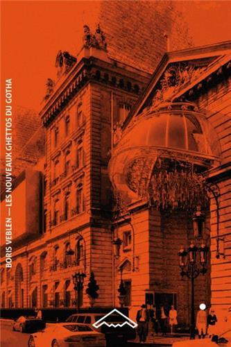 Les nouveaux ghettos du Gotha