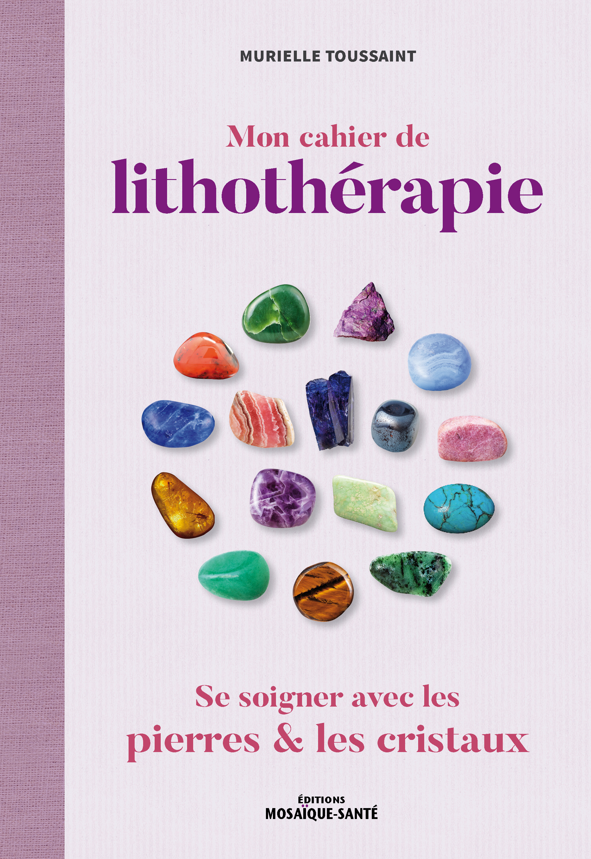 Mon cahier de lithothérapie