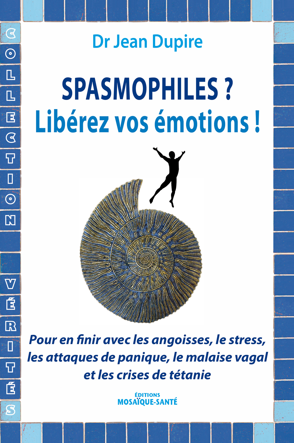 Spasmophiles ? Libérez vos émotions !