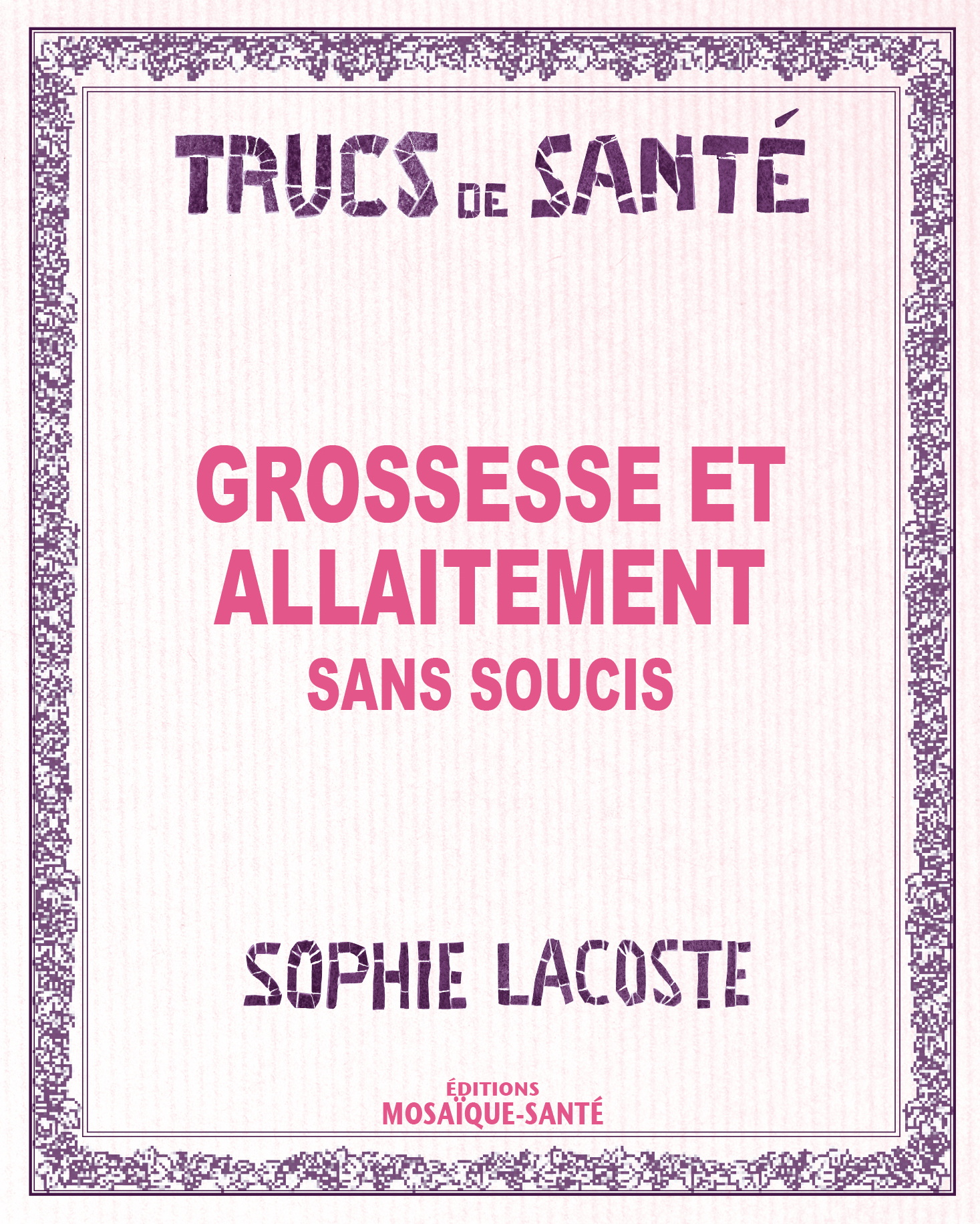 Grossesse et allaitement sans soucis