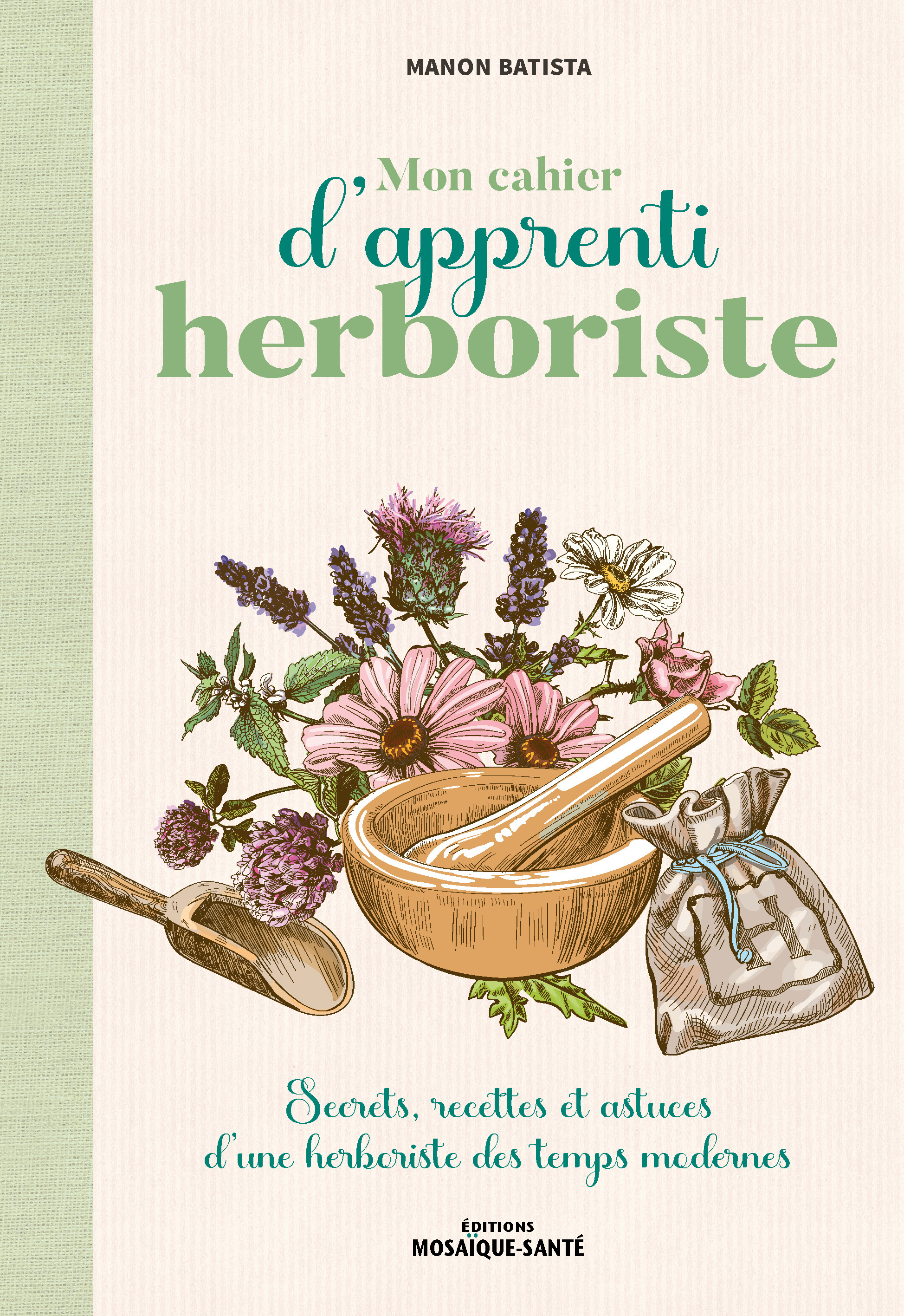Mon cahier d'apprenti herboriste