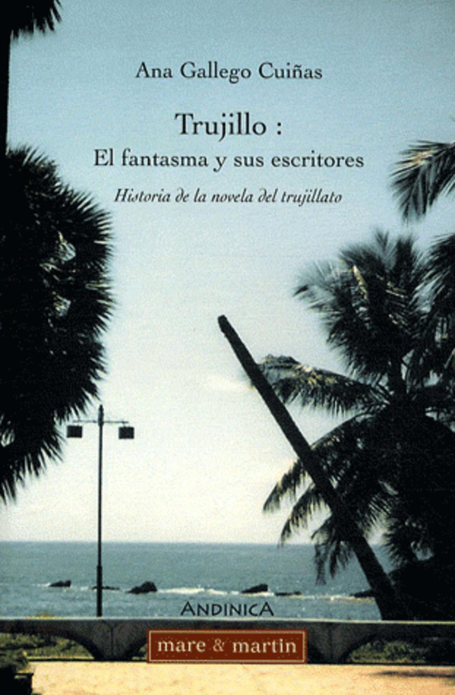 Trujillo : el fantasma y sus escritores