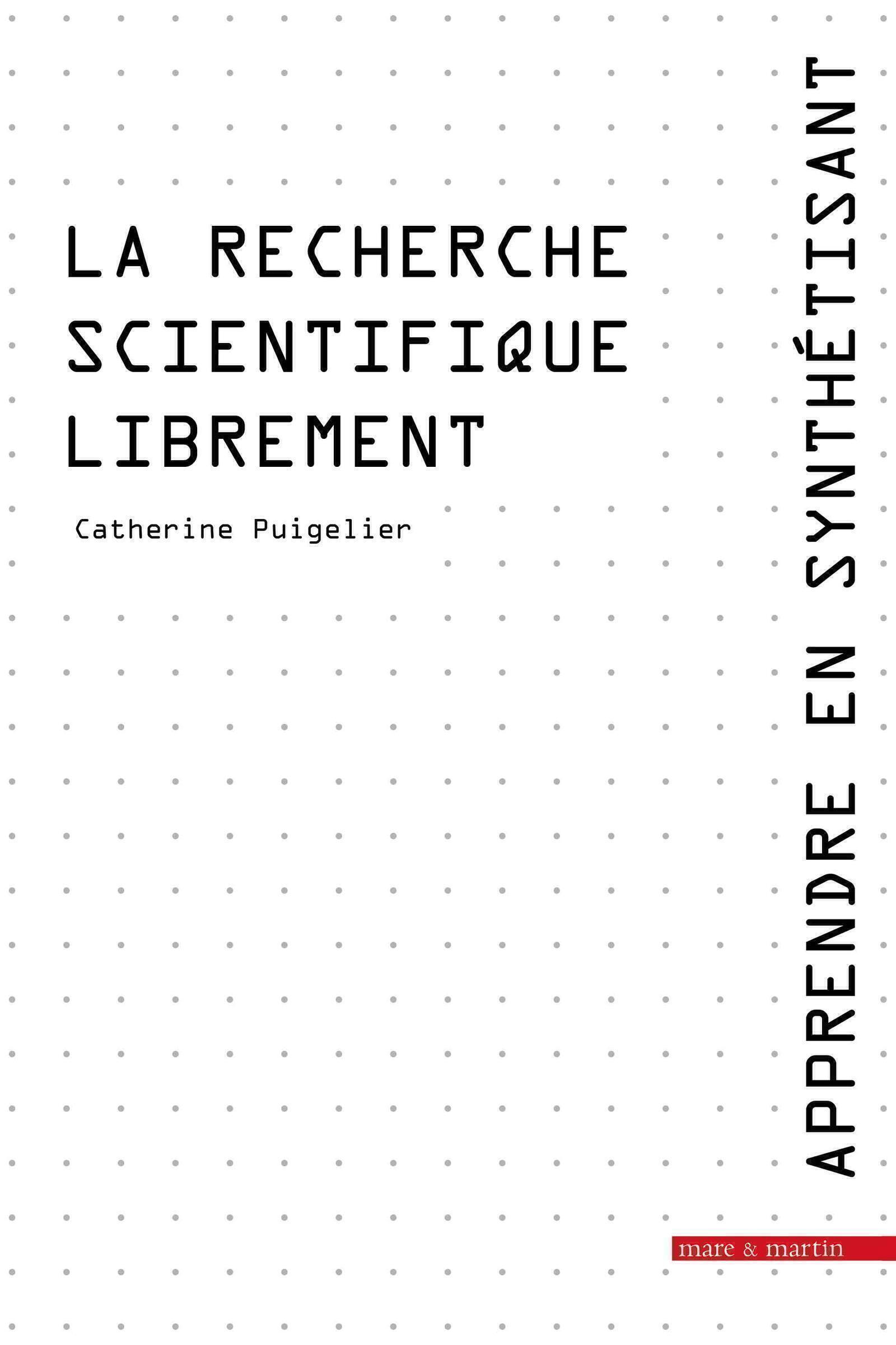 Apprendre en synthétisant. Tome 2.  La recherche scientifique librement