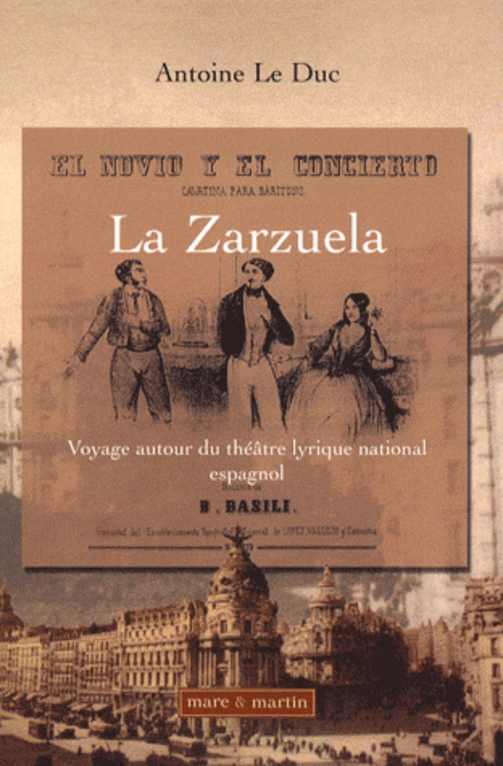 LA ZARZUELA. VOYAGE AUTOUR DU THEATRE LYRIQUE NATIONAL ESPAGNOL