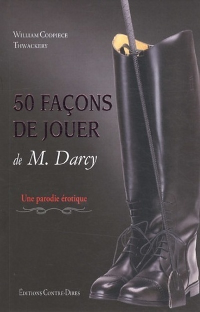 50 façons de jouer de M.Darcy - Une parodie érotique