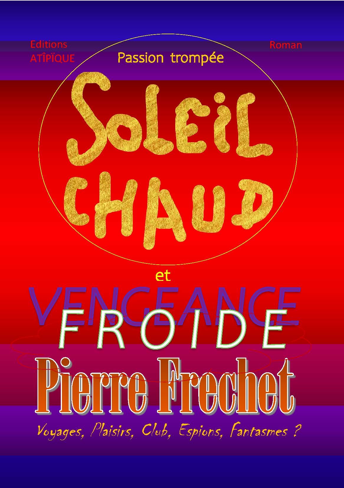 PASSION TROMPEE, SOLEIL CHAUD ET FROIDE VENGEANCE