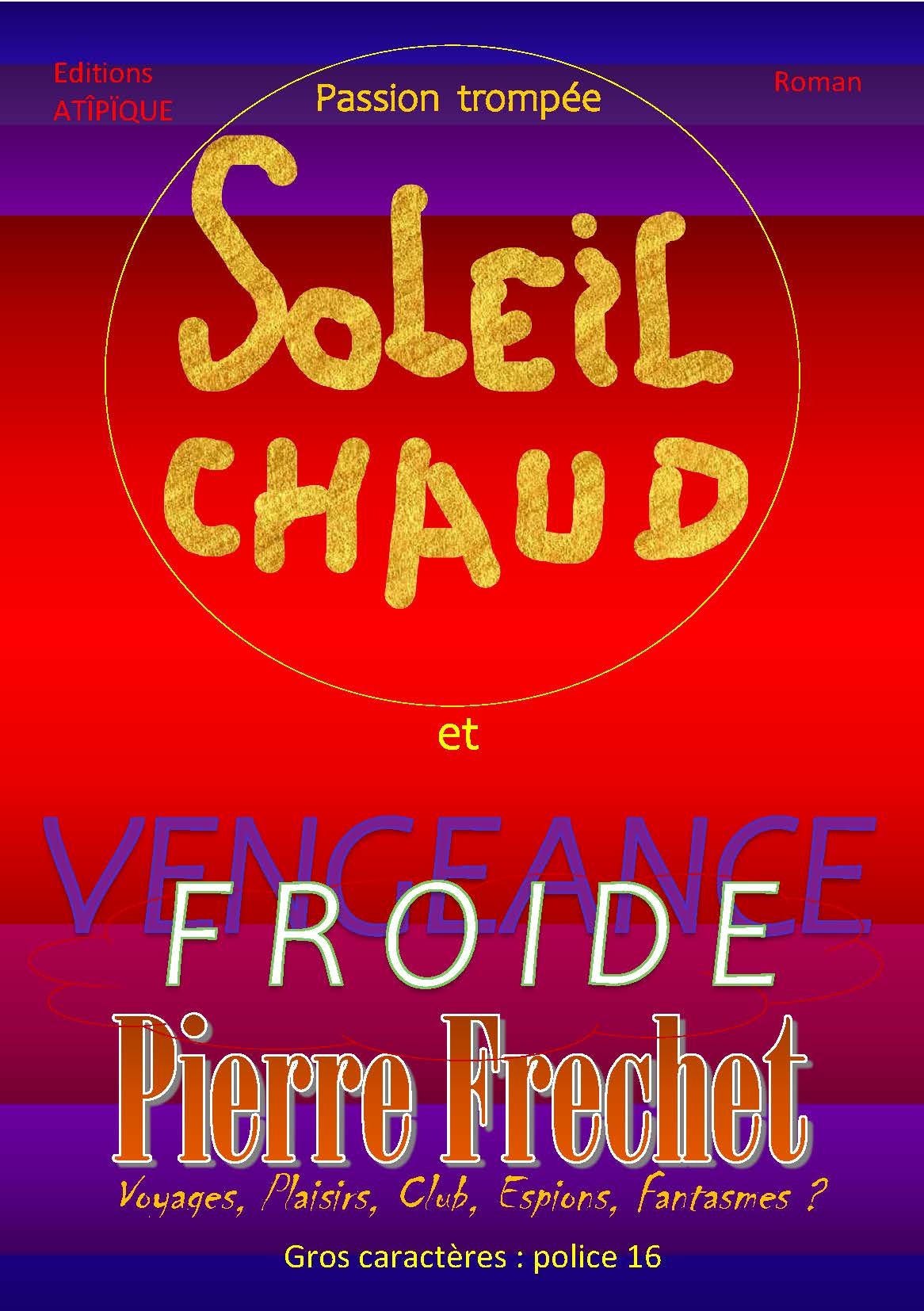 PASSION TROMPEE, SOLEIL CHAUD ET FROIDE VENGEANCE