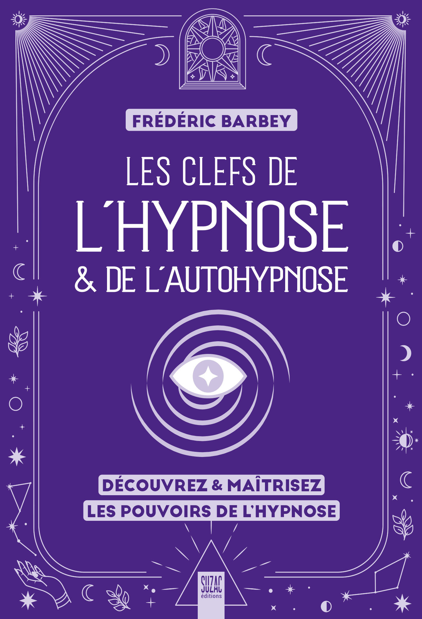Les clefs de l'hypnose & de l'autohypnose