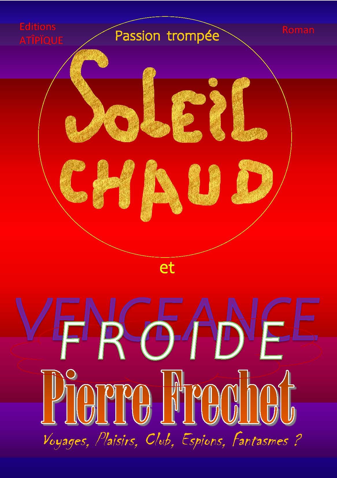 PASSION TROMPEE, SOLEIL CHAUD ET FROIDE VENGEANCE