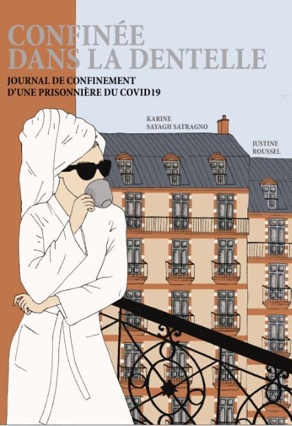 Confinée dans la dentelle - journal de bord d'une prisonnière du covid-19