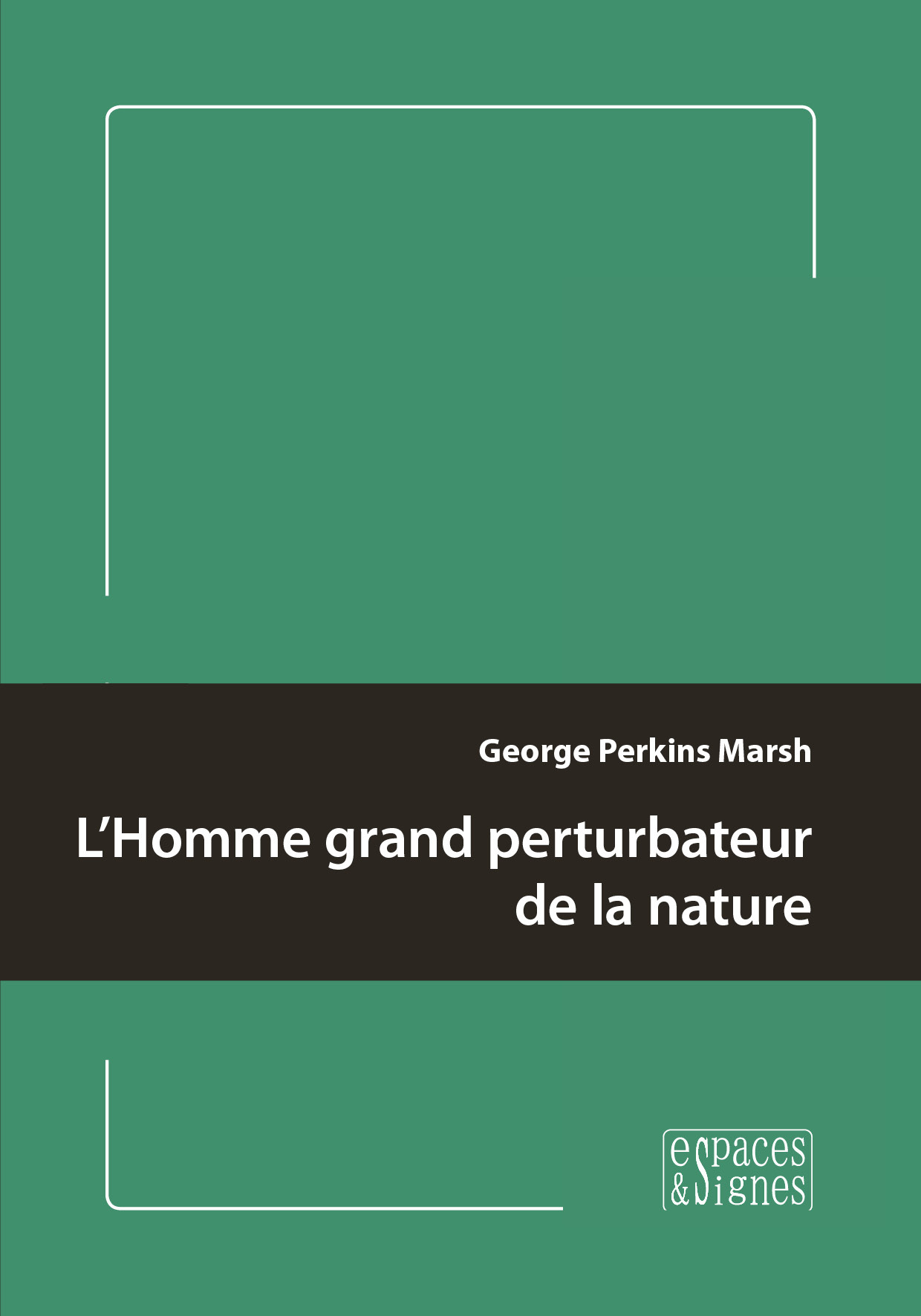 L'Homme grand perturbateur de la nature