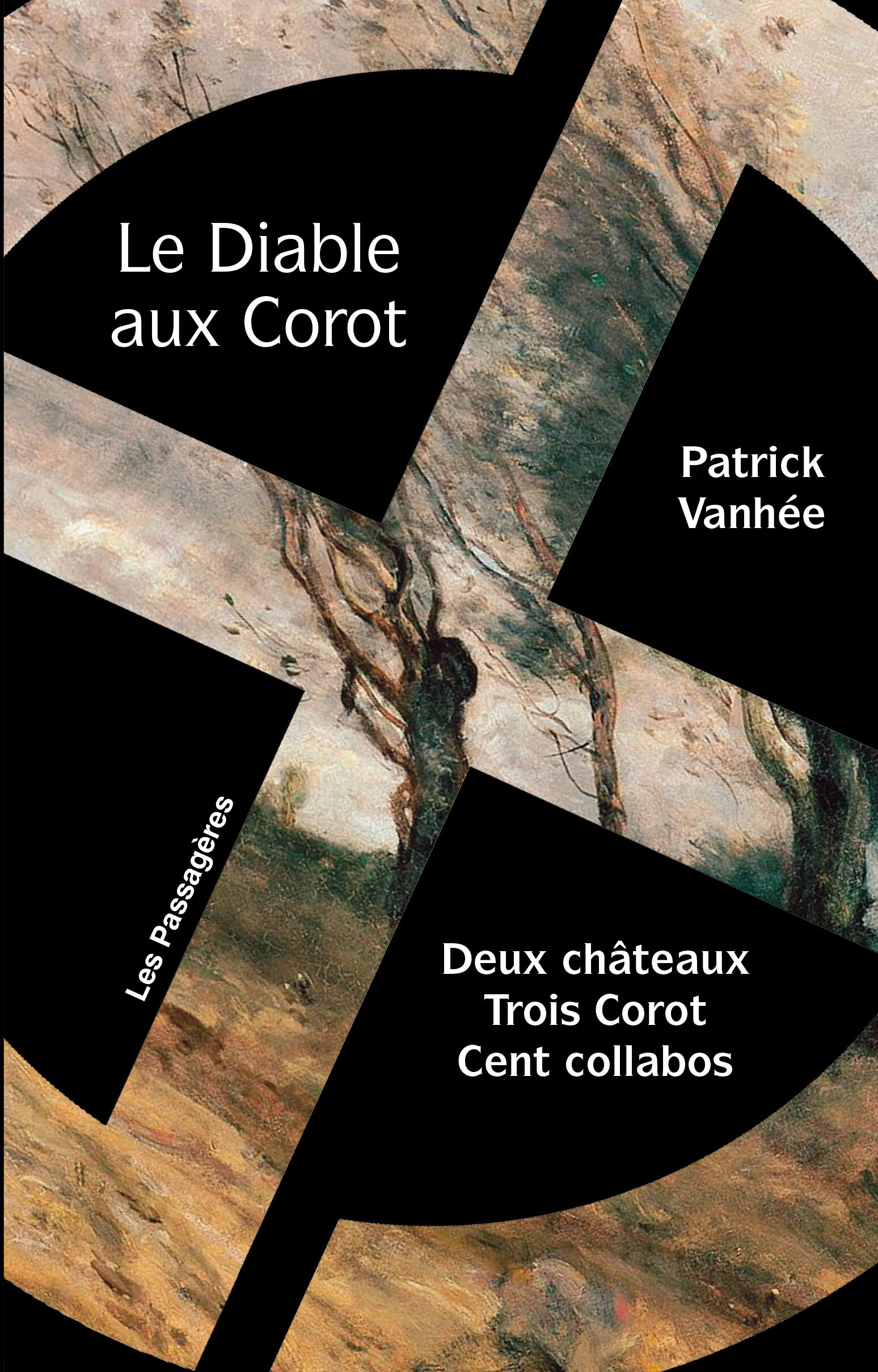 LE DIABLE AUX COROT : DEUX CHATEAUX - TROIS COROT - CENT COLLABOS