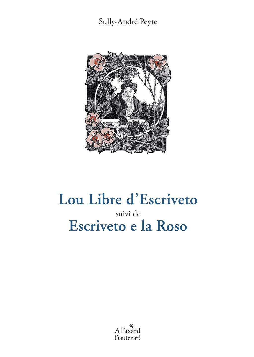 Lou Libre d'Escriveto suivi de Escriveto e la Roso