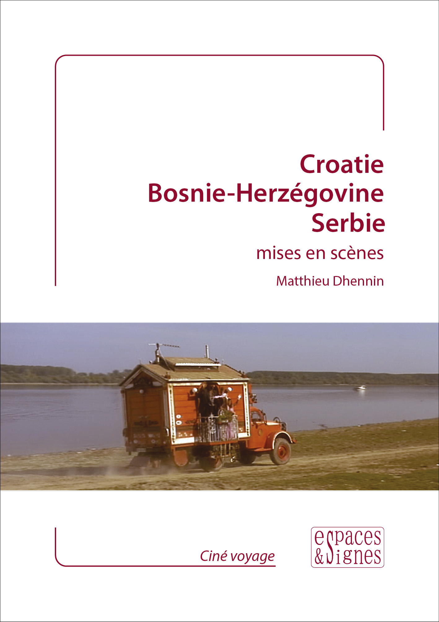 Croatie, Bosnie-Herzégovine, Serbie mises en scènes