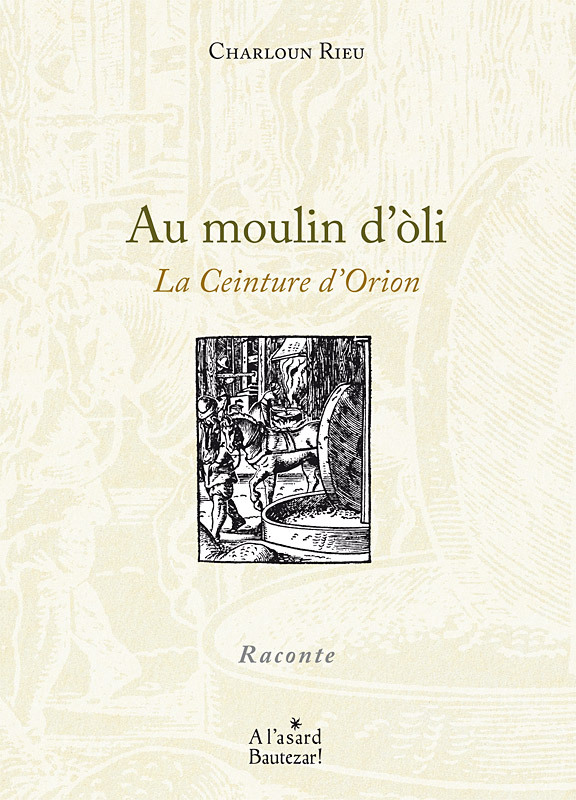 Au moulin d'òli - La Ceinture d'Orion