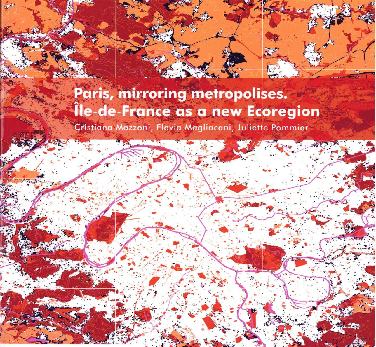 PARIS, MIRRORING METROPOLISES. ILE-DE-FRANCE AS A NEW ECOREGION