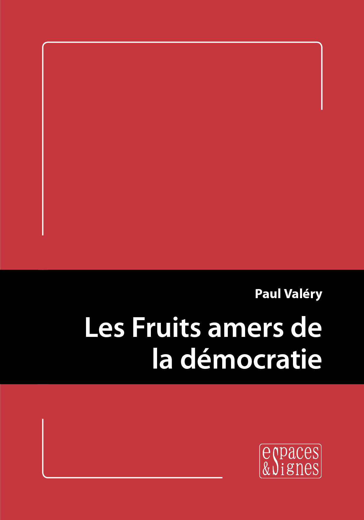 Les Fruits Amers de la Démocratie