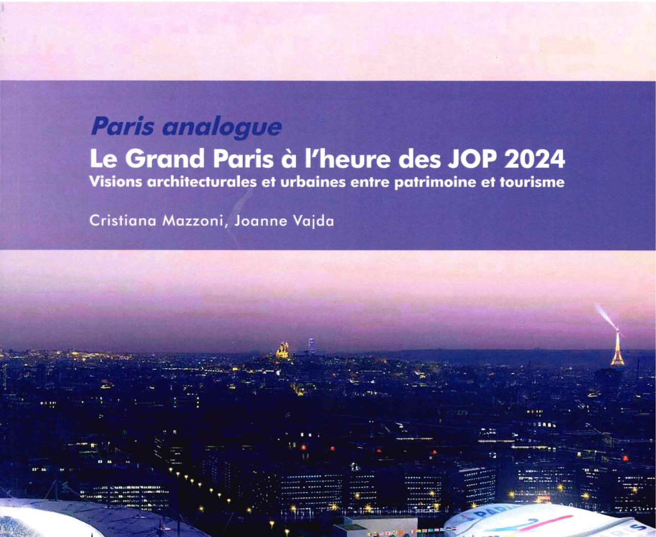 LE GRAND PARIS A L'HEURE DES JOP 2024. COLLECTION PARIS ANALOGUE